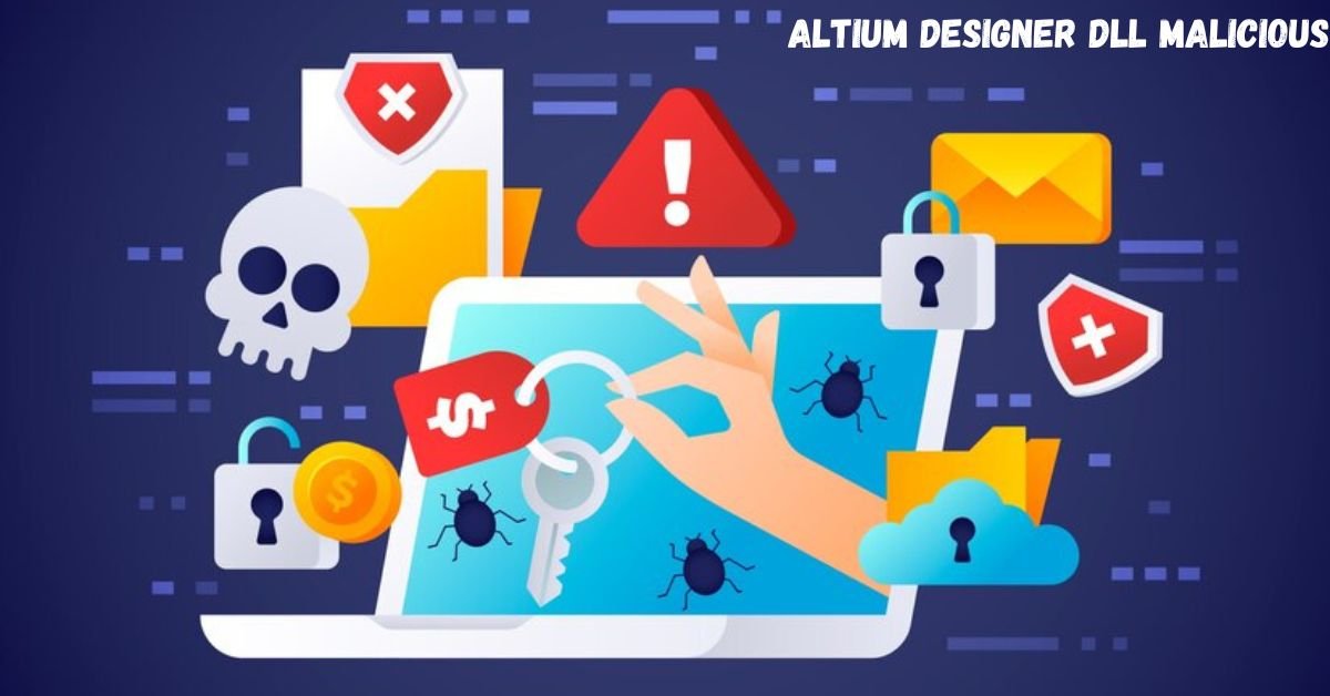 altium designer dll malicious