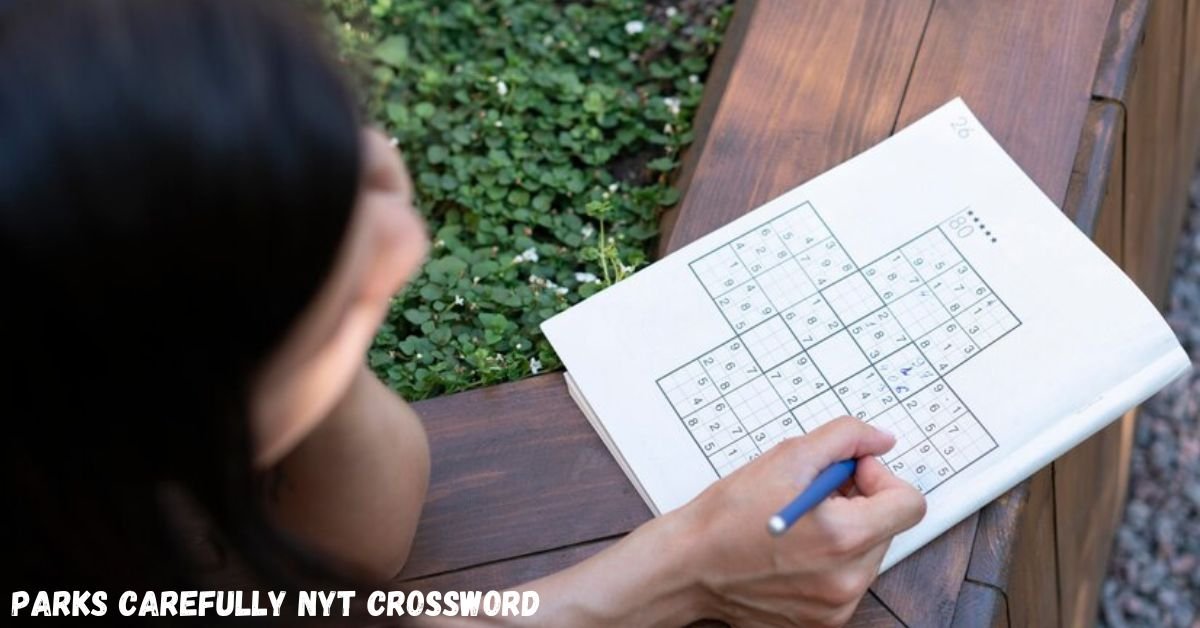 parks carefully nyt crossword