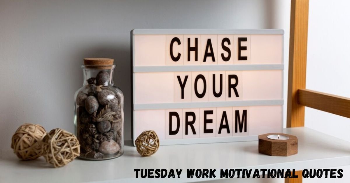 tuesday work motivational quotes