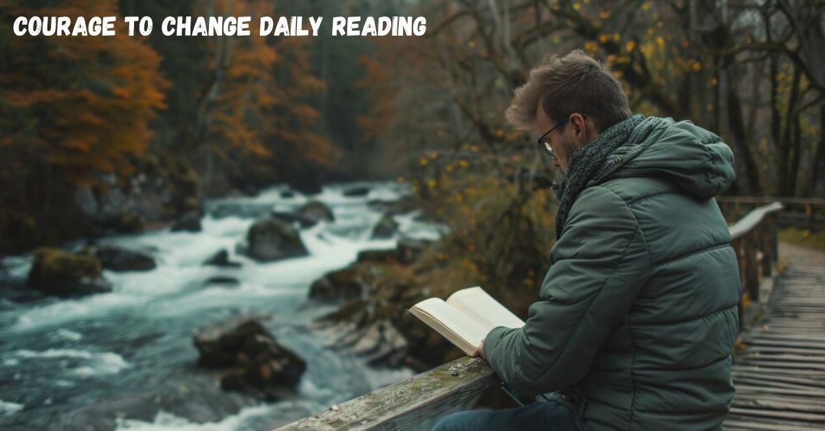 courage to change daily reading